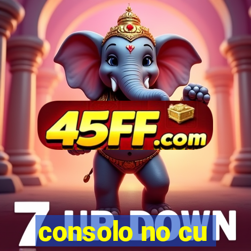 consolo no cu